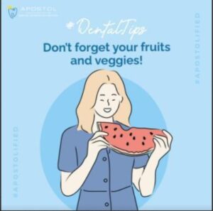 Dental Tip 1 Dont forget ypur fruits and veggies - Apostol Dental Cosmetic Center